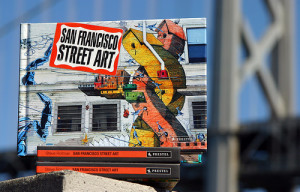 The Street Art of San Francisco Release Party